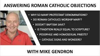 Answering Catholic Objections with Mike Gendron