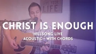 Christ Is Enough - Hillsong Live - acoustic chord video