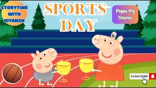 Storytime with Kiyansh | Sports Day | Peppa Pig Stories | Kids Fun Stories |Aloud | Storytime online