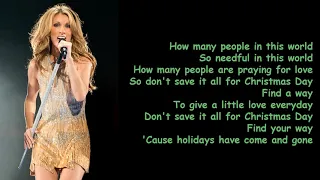 Don't Save It All for Christmas Day by Celine Dion (Lyrics)