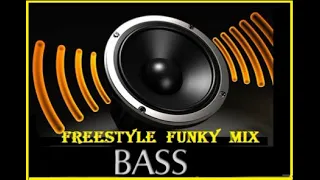 * FREESTYLE FUNKY MIX BASS *       By Karlos Stos
