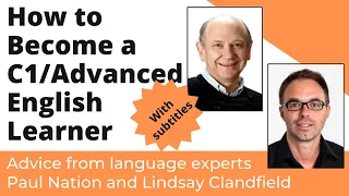 How to Become a C1/Advanced English Learner | Advice from Experts Paul Nation and Lindsay Clandfield