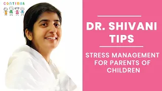 Stress Management for Parents of Children With Special Needs - BK Shivani | BK Shivani Video 2022