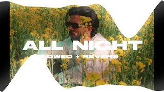 ALL NIGHT  [ Slowed + Reverb ] - Chandra Brar - The Lofi Media