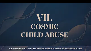 Cosmic Child Abuse - American Gospel: Christ Crucified (Preview)