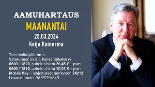 Aamuhartaus maanantai 25.03.2024 - Keijo Rainerma