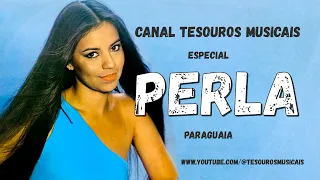 Perla Paraguaia - Só Canções de Grandes Sucessos