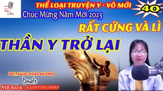 Thanh Niên Cứng - Thần Y Trở Lại - Tập 40 - Thể Loại Truyện Y Võ Mới Cực Hay - Liễu Truyện