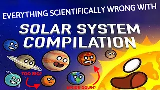 Everything Scientifically Wrong With Solar System Compilation #2!