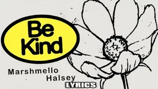 marshmello and halsey-BE KIND lyrics