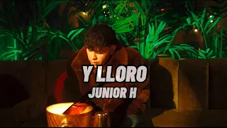 Junios H - Y LLORO (Letra/Lyrcis)