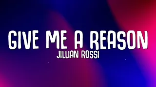 Jillian Rossi - Give Me A Reason (Lyrics)