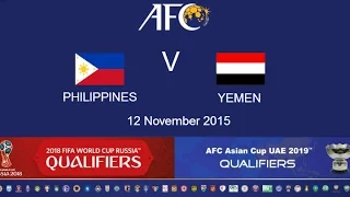 FULL TIME: Philippines v Yemen: 2018 FIFA WC Russia & AFC Asian Cup UAE 2019 (Qly RD 2)