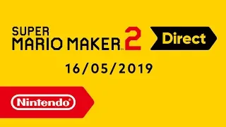 Super Mario Maker 2 Direct - 16-05-2019