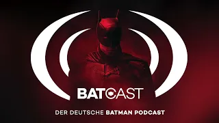BatCast #154 – The Batman: Revisited, Teil 5 [Audio]