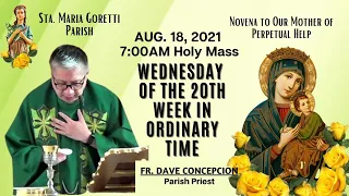 Aug. 18, 2021 | Rosary, Novena to Our Mother of Perpetual Help and 7:00am Holy Mass