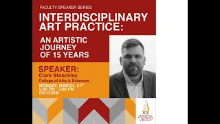 Interdisciplinary Art Practice: An Artistic Journey of 15 Years || Faculty Speaker Series 2022