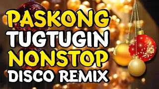 NONSTOP PASKONG TUGTUGIN DISCO REMIX - OPM CHRISTMAS MEDLEY - DJ JORDAN