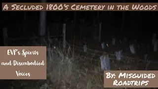 The Secluded 1800’s Cemetery in the Woods