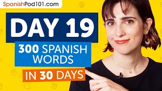 Day 19: 190/300 | Learn 300 Spanish Words in 30 Days Challenge