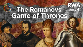 The Romanovs #4: Game of Thrones & Young Peter the Great (1676-1696)