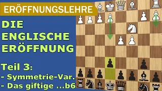 Die ENGLISCHE ERÖFFNUNG | Teil 3: 1. c4 c5 Symmetrie und 1. c4 b6