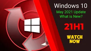 What is New in Windows 10 May 2021 Update 21H1