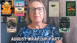 August Wrap-Up Part 1 - a mixed bag