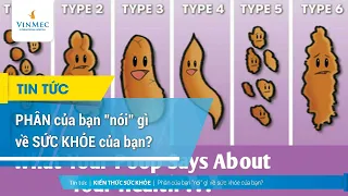 Phân của bạn "nói" gì về sức khỏe của bạn?