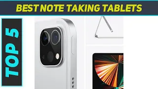 Top 5 Best Note Taking Tablets in 2023