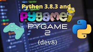 Install Pygame 2 (dev 8) on Python 3.8 and upgrade to Python 3.8.3