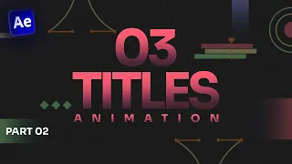 03 Titles Animation You Need to Know | After Effects Tutorial | Part 02