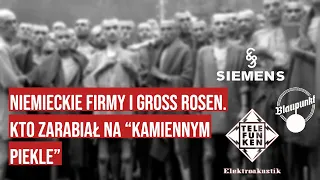 Niemieckie firmy i Gross Rosen. Kto zarabiał na "kamiennym piekle"