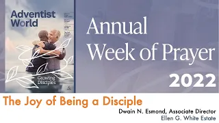 Week of Prayer 2022 – Friday – The Joy of Being a Disciple