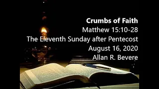 "Crumbs of Faith" Matthew 15:10-28 (08.16.2020)