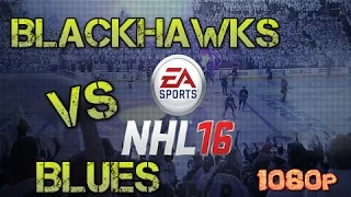 Let's Play NHL 16: St. Louis Blues Vs Chicago BlackHawks