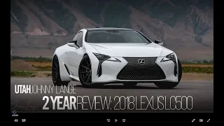 My Lexus LC500 2-year Review!