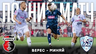 🔴⚫ Верес – Минай | ПОВНИЙ МАТЧ 06.05.2024