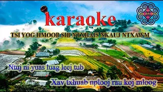 TSI YOG HMOOB SIB NTXAIS NKAUJ NTXAWM KARAOKE // Kab Npauj Laim Yaj