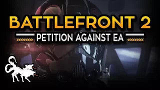 Petition to remove the Star Wars License from EA over the Battlefront 2 controversy