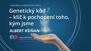 Albert Kšiňan, Genetický kód – klíč k pochopení toho, kým jsme