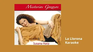 11 La Llorona Karaoke - Susana Harp, Misterios Gozosos