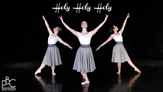 Holy Holy Holy • Paradosi Ballet Company • Worship and Praise Dance 2021