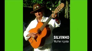 Silvinho-Mulher Ingrata ( Carlos Evanney )