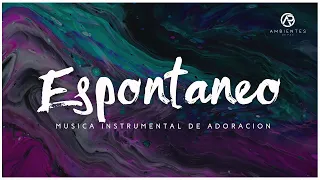 MUSICA INSTRUMENTAL CRISTIANA | ADORACION ESPONTANEA