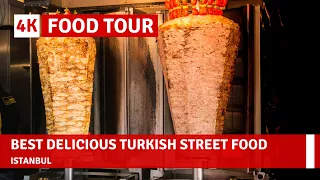 The Best Delicious Turkish Street Food Tour In Istanbul May2021 |4k UHD 60fps