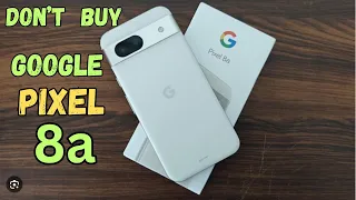 Google Pixel 8a Unboxing & First Look ⚡ Dear Google 🙏DONT BUY THIS PHONE