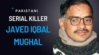 Javed Iqbal Mughal: The Disturbing Tale of a Pakistani Serial Killer