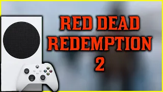 Red Dead Redemption 2 на Xbox Series S!