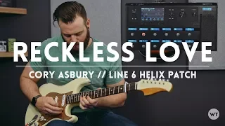 Reckless Love - Cory Asbury - Electric Guitar playthrough and Line 6 Helix patch